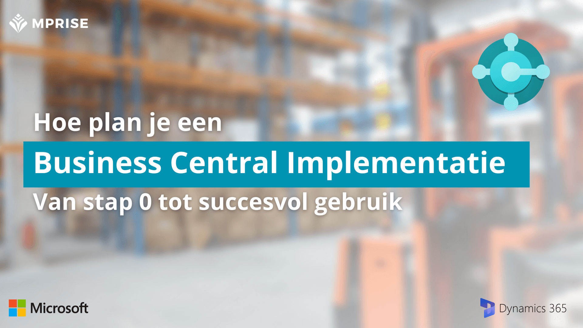 Hoe plan je een Microsoft Dynamics 365 Business Central implementatie